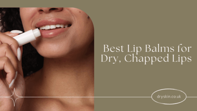 best lip balms for dry chapped lips