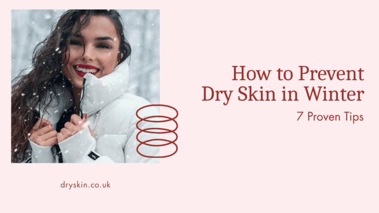 How to Prevent Dry Skin in Winter
