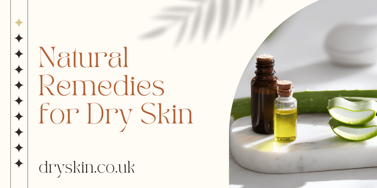 Natural Remedies for Dry Skin