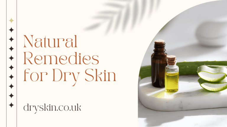 Natural Remedies for Dry Skin